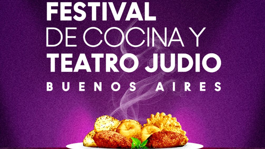Festival de Cocina y Teatro Judío 2025: un encuentro porteño entre sabores, arte y tradición